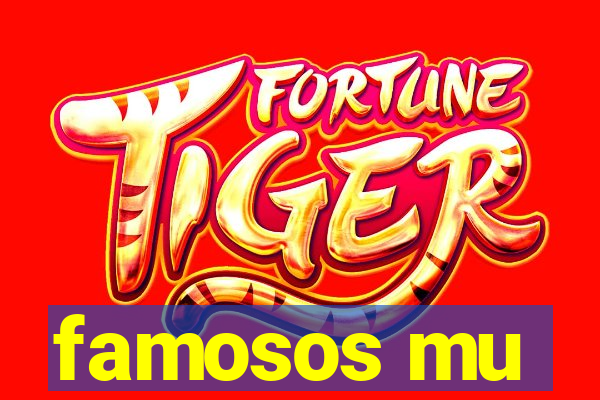 famosos mu